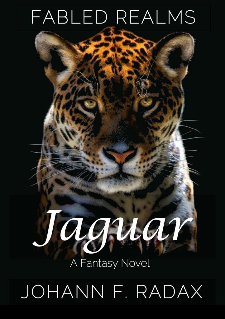 Jaguar: A Fantasy Novel (Fabled Realms #2)