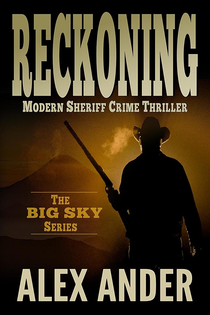 Reckoning (Clean Sheriff CRIME THRILLERS with Adventure & Suspense - The BIG SKY Series Action Thriller Books #3)