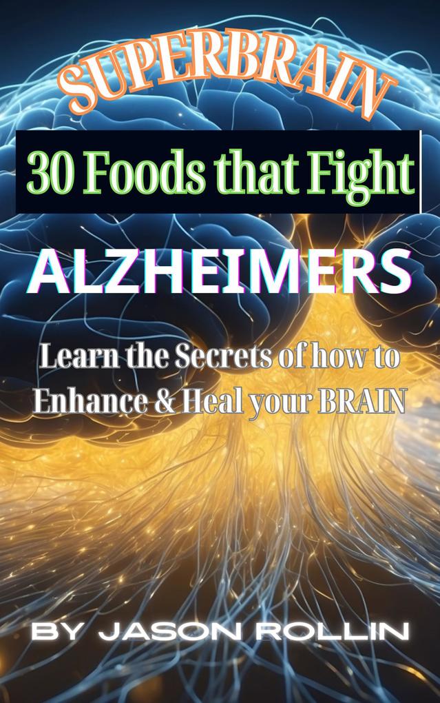 Superbrain 30 Foods that Fight Alzheimer‘s