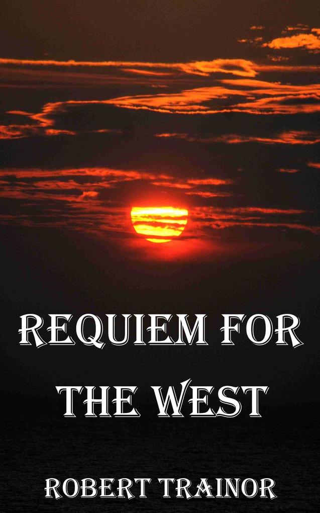 Requiem for the West