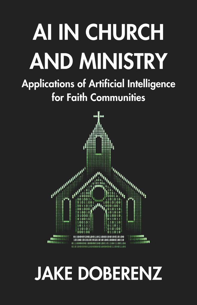 AI in Church and Ministry: Applications of Artificial Intelligence for Faith Communities