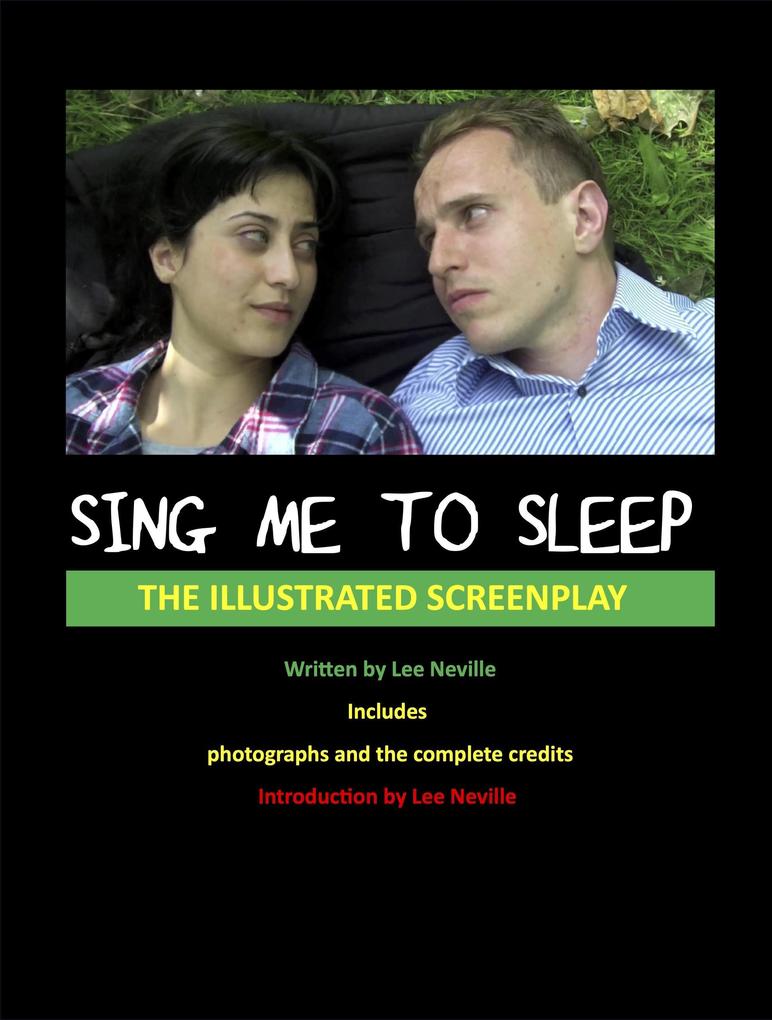 Sing Me to Sleep - The Illustrated Screenplay (The Lee Neville Entertainment Screenplay Series #4)