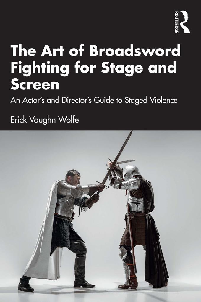 The Art of Broadsword Fighting for Stage and Screen