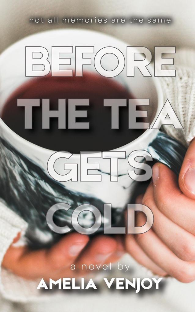 Before the Tea Gets Cold