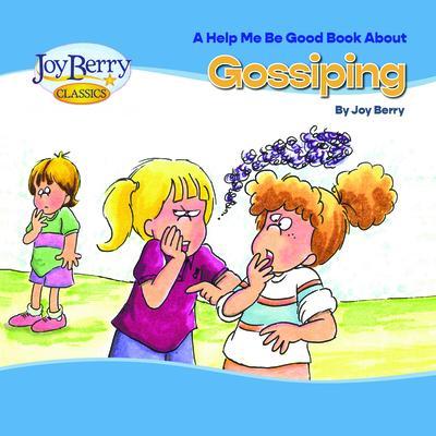 Help Me Be Good Book about Gossiping