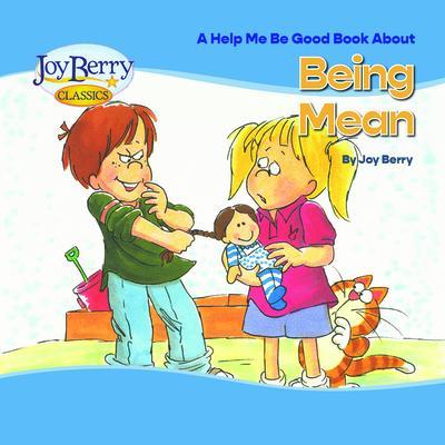 Help Me Be Good Book about Being Mean