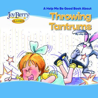 Help Me Be Good Book about Throwing Tantrums