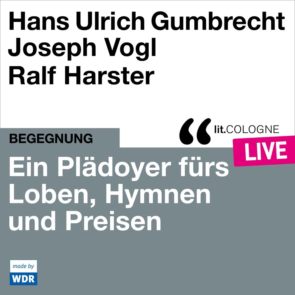 Ein Plädoyer fürs Loben Hymnen und Preisen