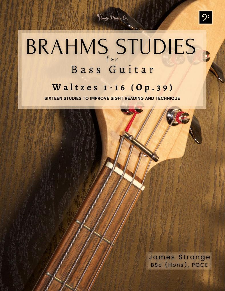 Brahms Studies for Bass Guitar: Waltzes 1-16 (Op.39)