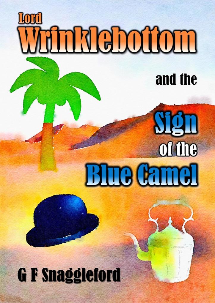 Lord Wrinklebottom and the Sign of the Blue Camel