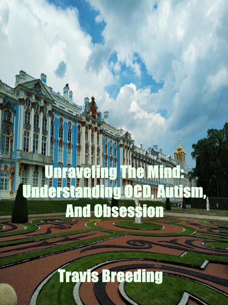 Unraveling The Mind: Understanding OCD Autism And Obsession