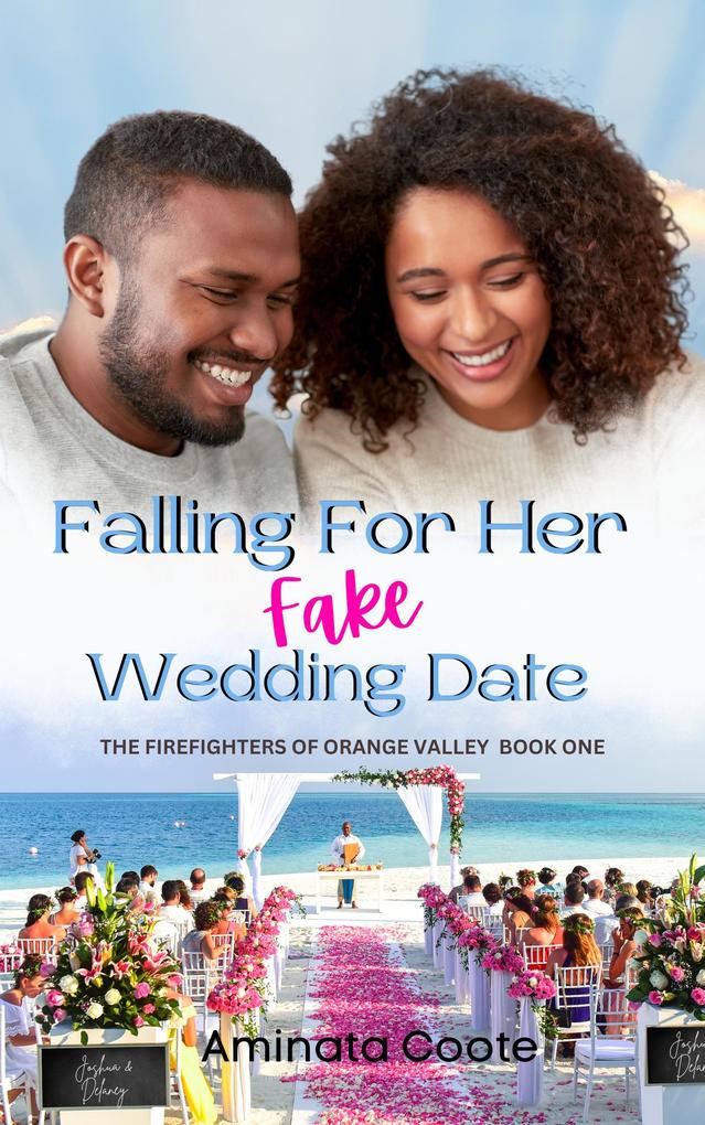 Falling For Her Fake Wedding Date (The Firefighters of Orange Valley #1)