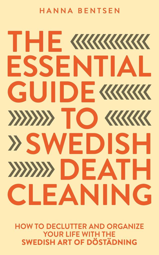 The Essential Guide to Swedish Death Cleaning (Intentional Living)