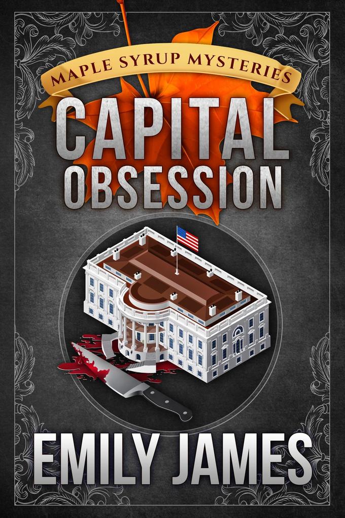 Capital Obsession (Maple Syrup Mysteries #6)