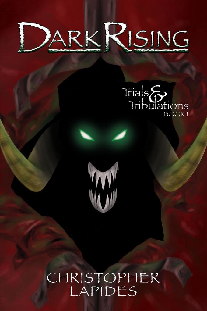 Dark Rising Trials & Tribulations Book I