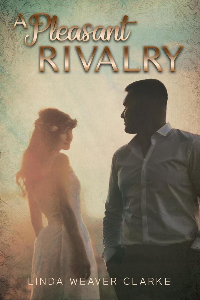 A Pleasant Rivalry (Willow Valley Historical Romance #3)