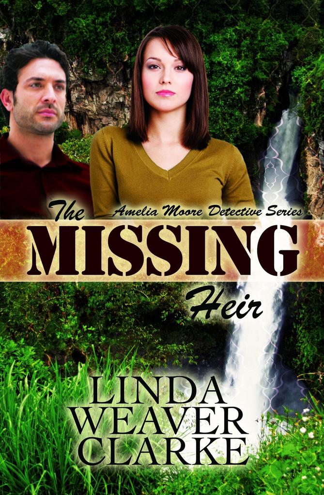 The Missing Heir: Amelia Moore Detective Series