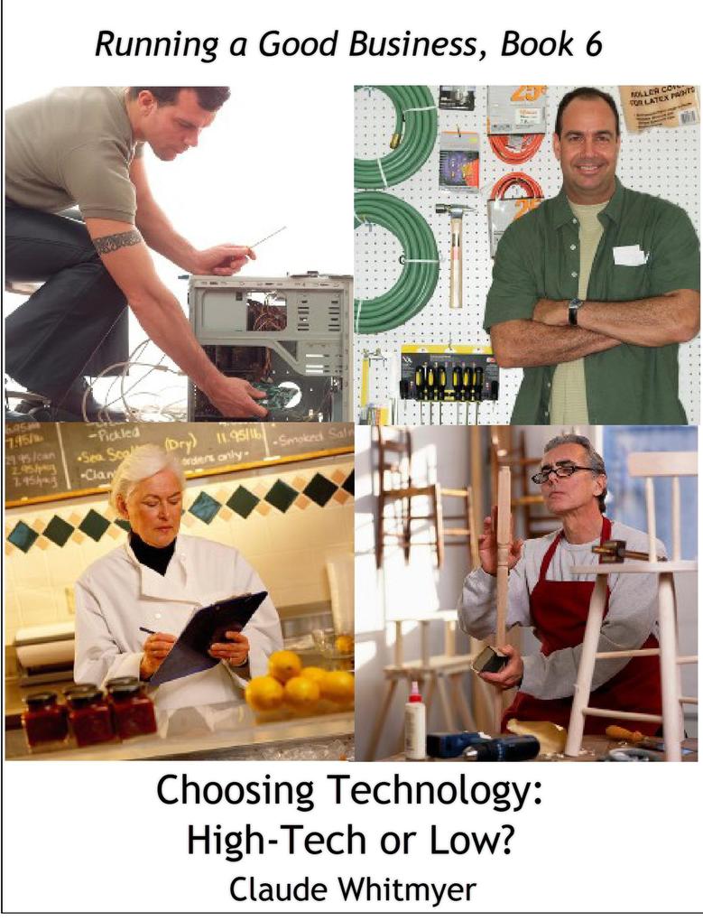 Running a Good Business Book 6: Choosing Technology - High Tech or Low?