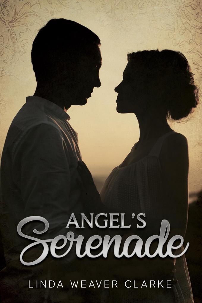 Angel‘s Serenade (Willow Valley Historical Romance #2)