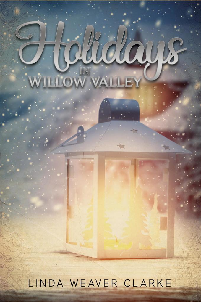Holidays in Willow Valley (Willow Valley Historical Romance #4)