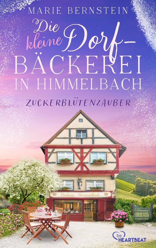Die kleine Dorfbäckerei in Himmelbach - Zuckerblütenzauber