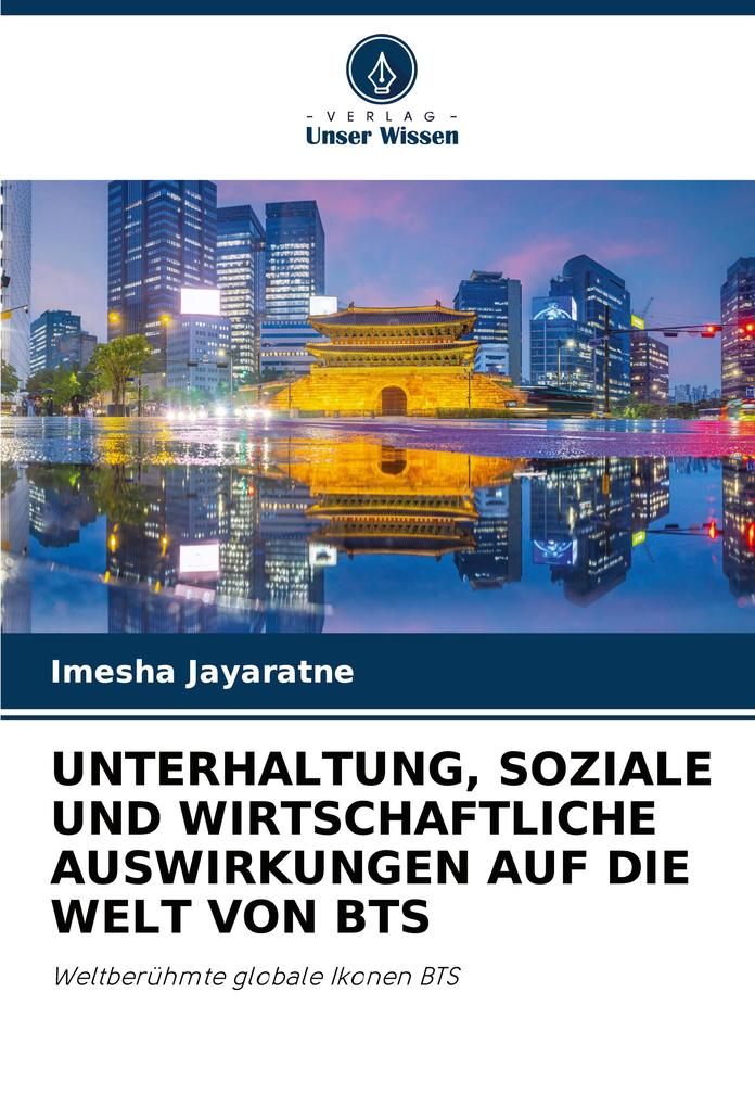 UNTERHALTUNG SOZIALE UND WIRTSCHAFTLICHE AUSWIRKUNGEN AUF DIE WELT VON BTS