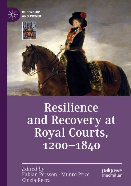 Resilience and Recovery at Royal Courts 1200-1840