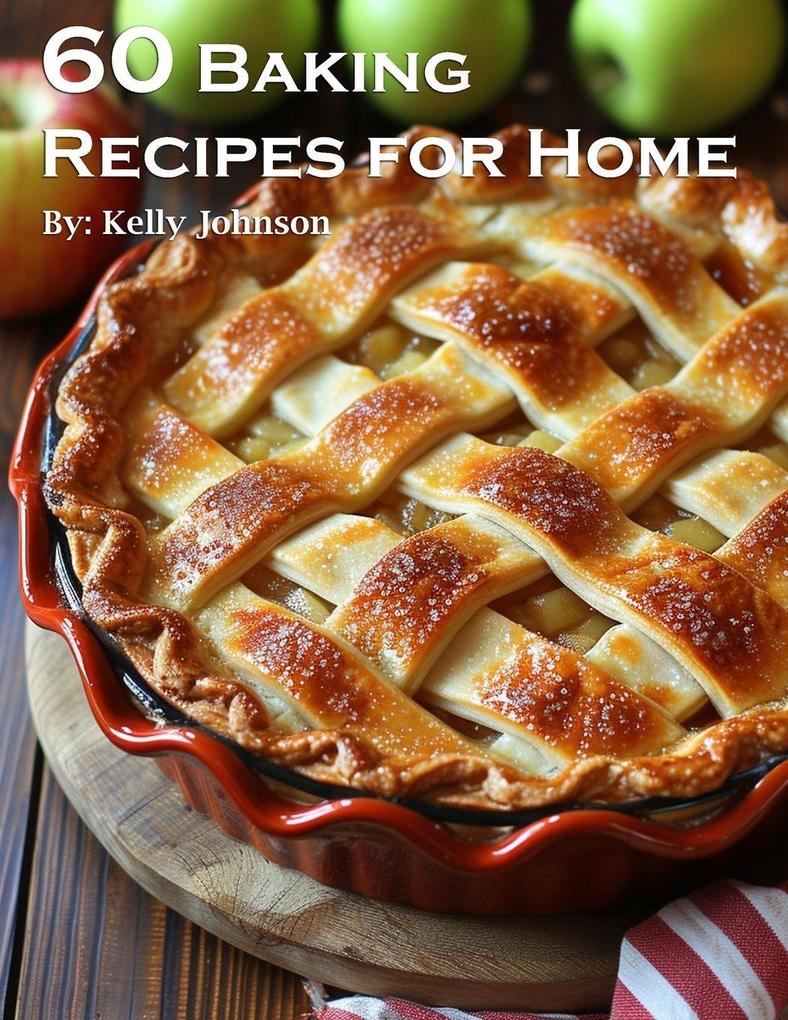 60 Baking Recipes for Home