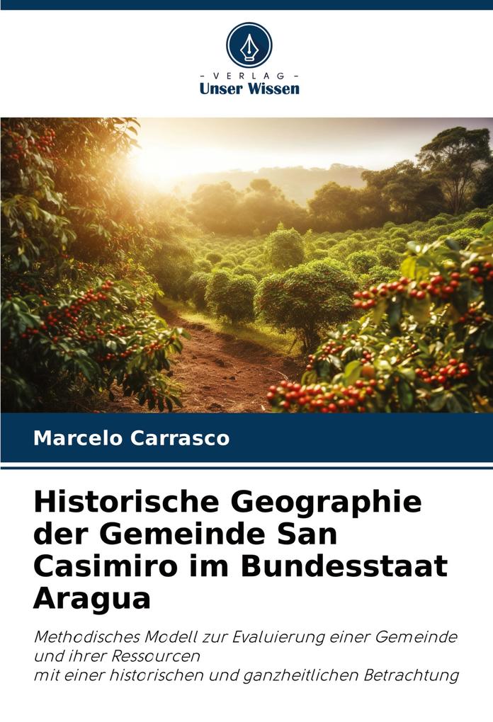 Historische Geographie der Gemeinde San Casimiro im Bundesstaat Aragua