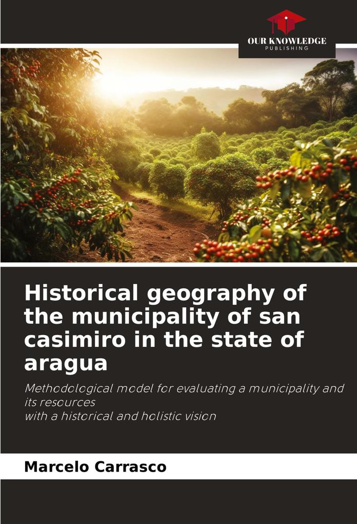 Historical geography of the municipality of san casimiro in the state of aragua