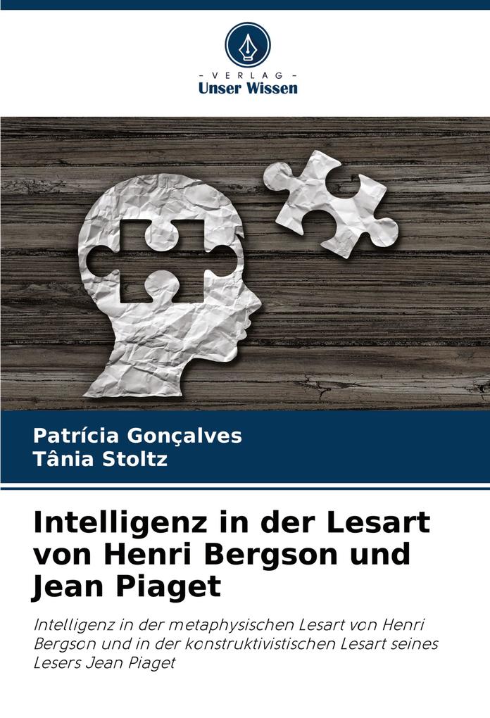 Intelligenz in der Lesart von Henri Bergson und Jean Piaget