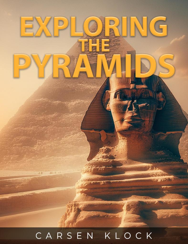 Exploring the Pyramids