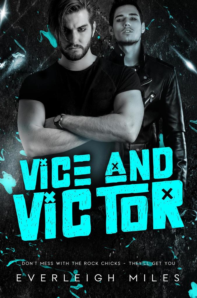 Vice & Victor (Don‘t Mess With The Rock Chicks #1)