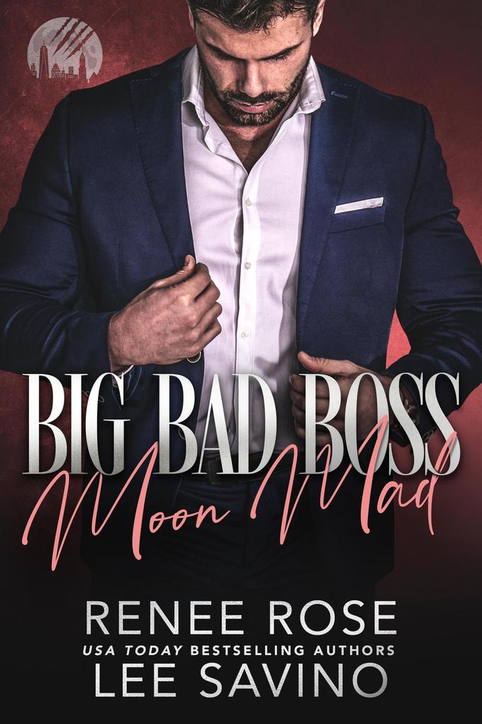 Big Bad Boss: Moon Mad (Werewolves of Wall Street #2)