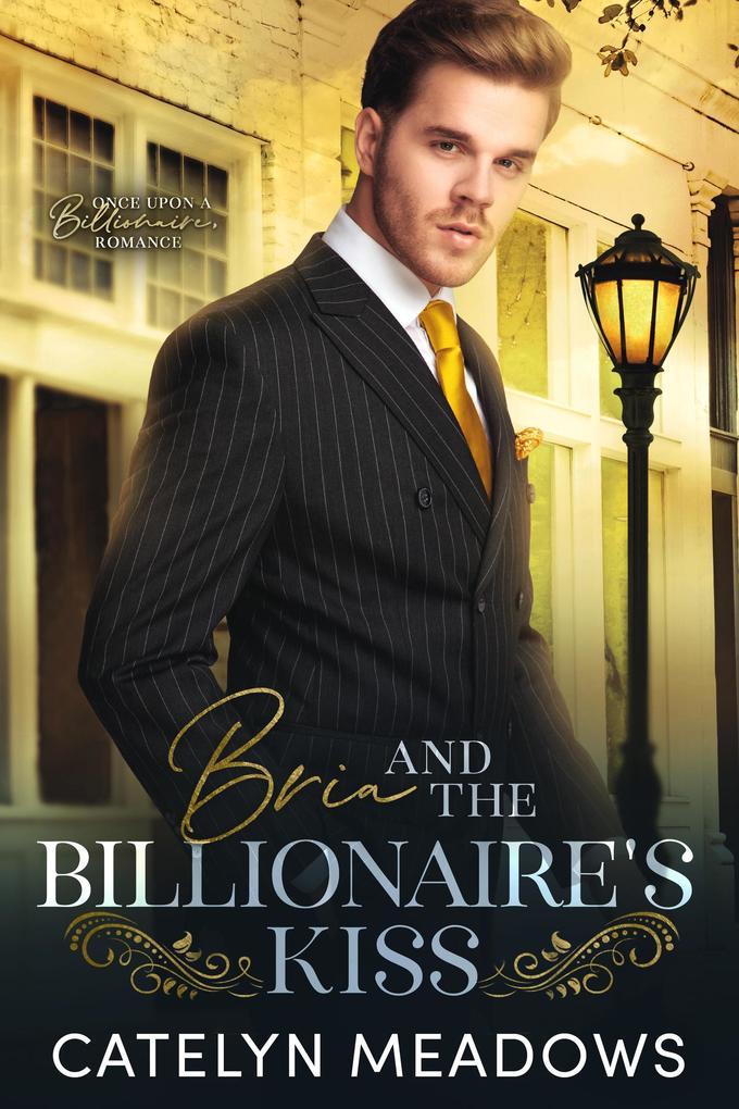 Bria and the Billionaire‘s Kiss (Once Upon a Billionaire #0)