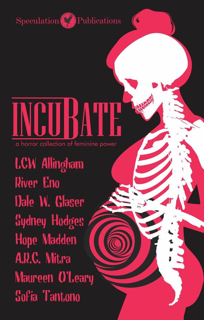Incubate : A Horror Collection of Feminine Power