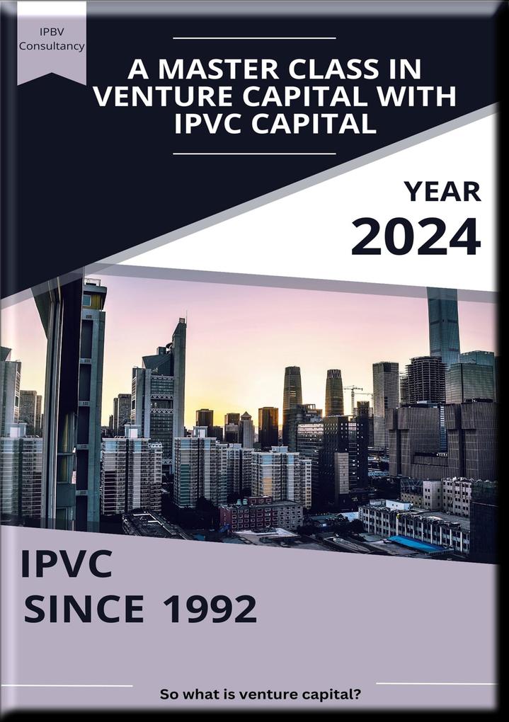 Ein Meisterkurs in Risikokapital mit Heinz von IPVC Capital