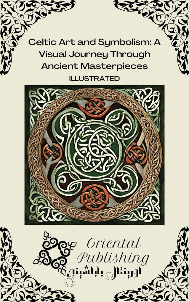 Celtic Art and Symbolism A Visual Journey Through Ancient Masterpieces
