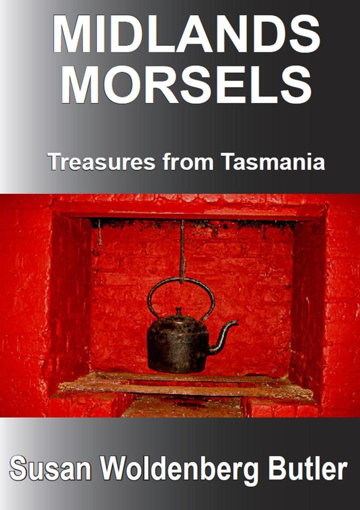Midlands Morsels Treasures from Tasmania