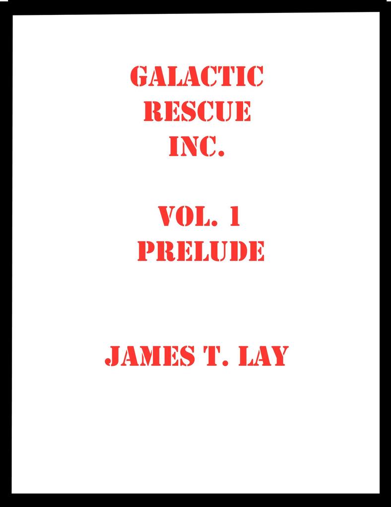 Galactic Rescue Inc. Vol 1. Prelude