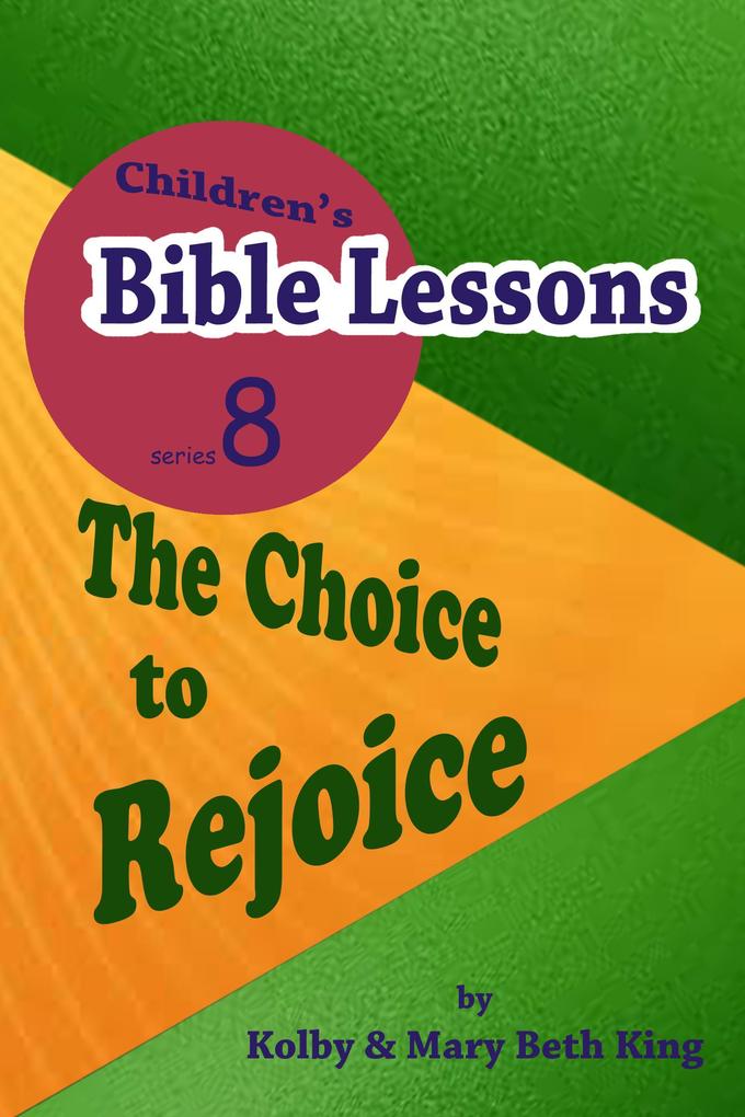Children‘s Bible Lessons: The Choice to Rejoice