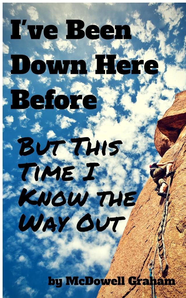 I‘ve Been Down Here Before But This Time I Know the Way Out: Curing the No Way Out Syndrome