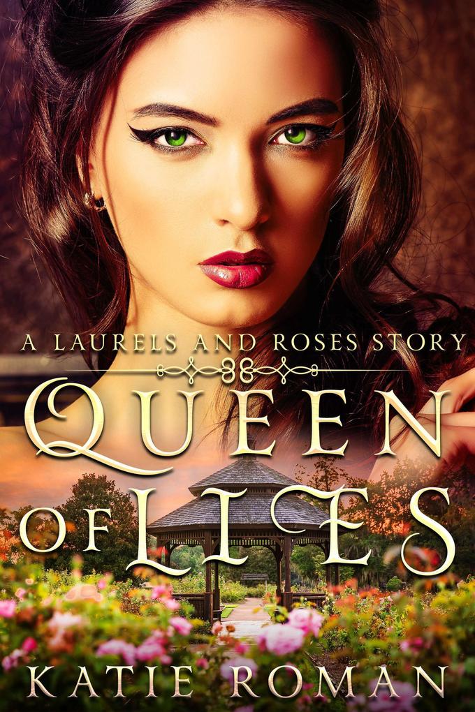 Queen of Lies (Laurels and Roses #1)