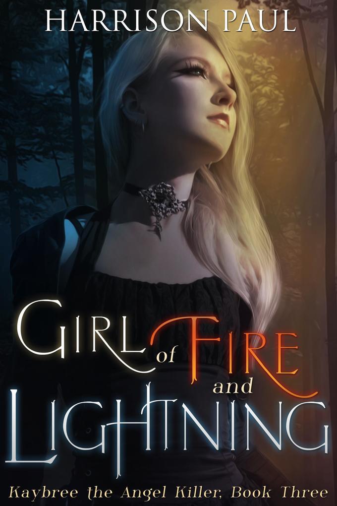 Girl of Fire and Lightning (Kaybree the Angel Killer #3)