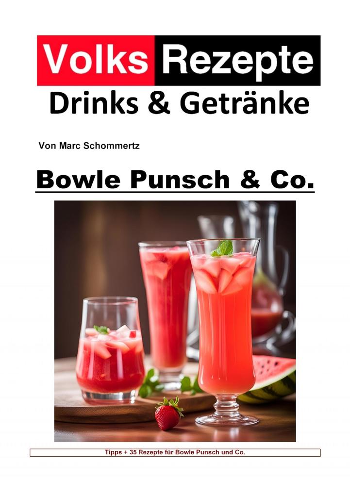 Volksrezepte Drinks & Getränke - Bowle Punsch und Co