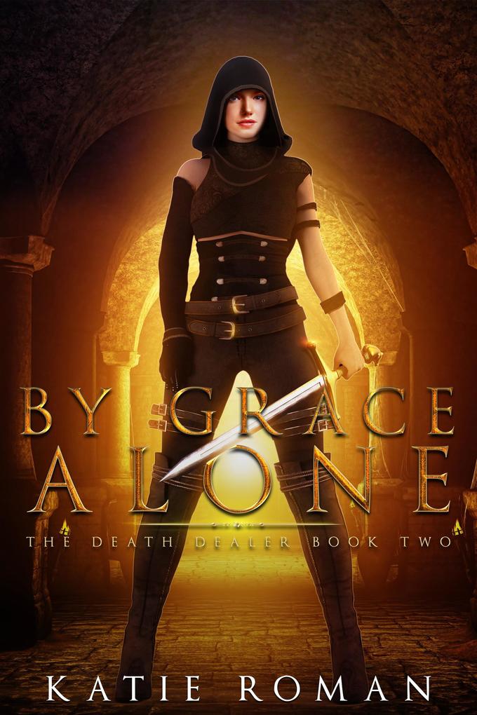 By Grace Alone (The Death Dealer #2)
