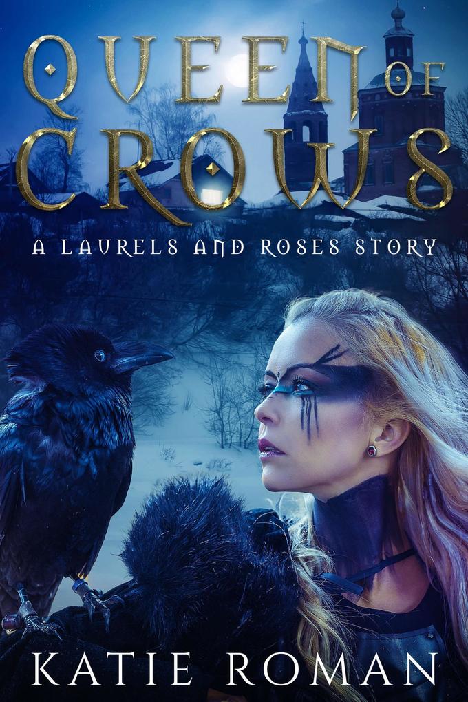 Queen of Crows (Laurels and Roses #3)