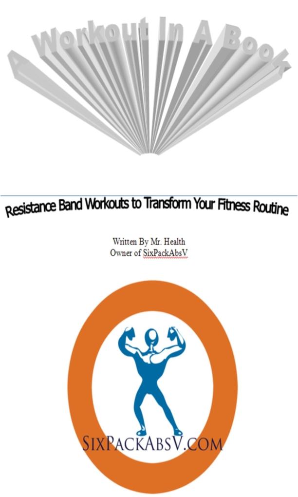 A Workout in a Book-Resistance Band Workouts to Transform Your Fitness Routine