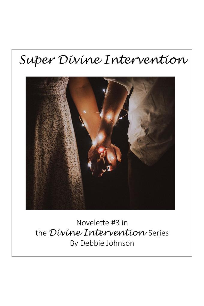 Super Divine Intervention Novelette #3 in the Divine Intervention Series