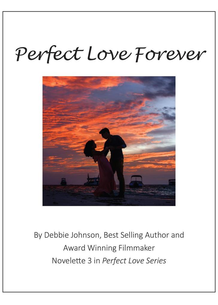 Perfect Love Forever Novelette #3 in Perfect Love Series